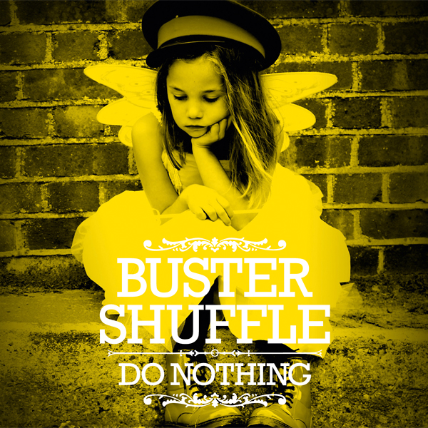 Buster Shuffle - Do Nothing - 2012